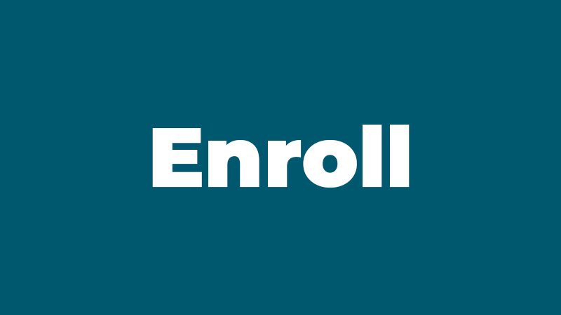Graphic that reads "Enroll"