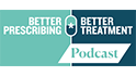 Better Prescribing Better Treatment Podcast Logo
